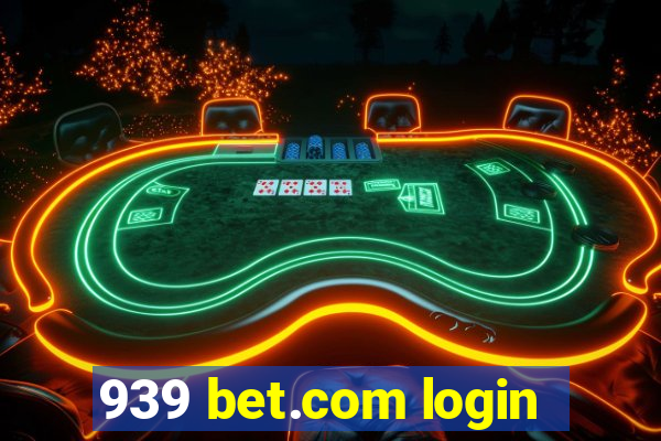 939 bet.com login